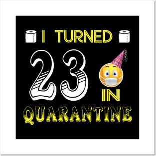 I Turned 23 in quarantine Funny face mask Toilet paper Posters and Art